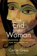 The End of Woman: How Smashing the Patriarchy Destroyed Us (Signed by Author) For Cheap