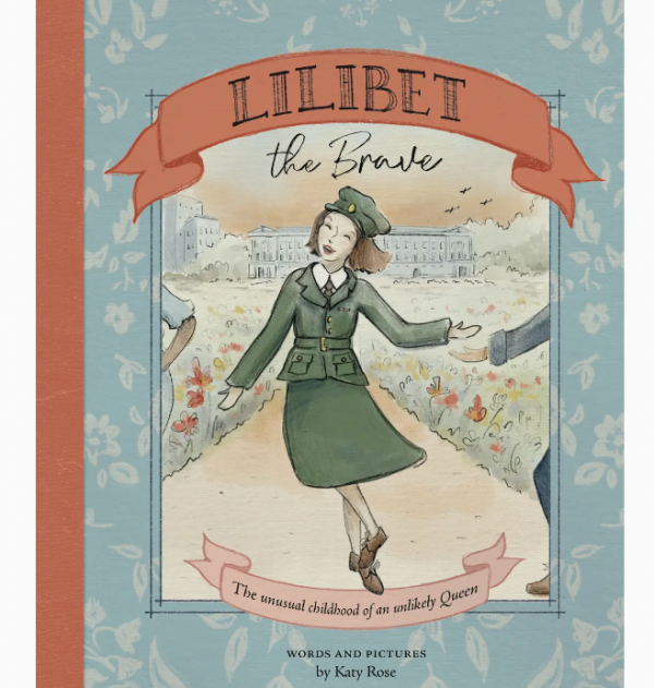 Lilibet the Brave the Unusual Childhood of an Unlikely Queen Cheap