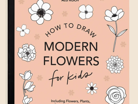 Modern Flowers: A How to Draw Book for Kids on Sale