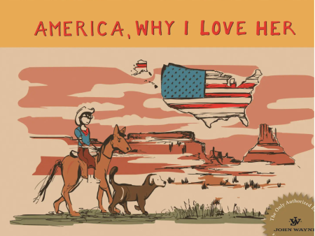 America, Why I Love Her by John Wayne Supply