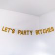 Let s Party Bitches - Gold Sparkly Glitter Banner For Sale