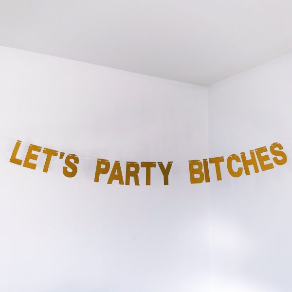 Let s Party Bitches - Gold Sparkly Glitter Banner For Sale